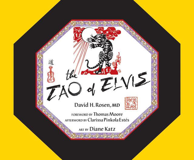 The Tao of Elvis by Clarissa Pinkola Estés, David H. Rosen, Diane Katz, Thomas Moore