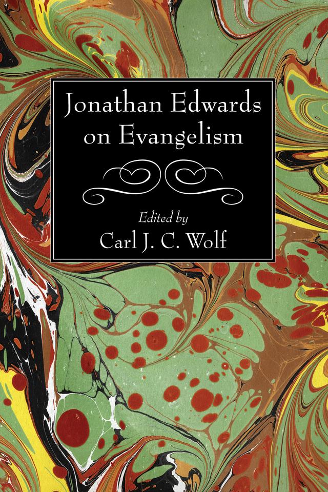 Jonathan Edwards on Evangelism by Carl J. C. Wolf, Jonathan Edwards
