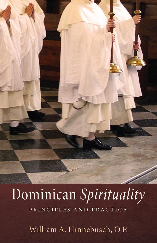 Dominican Spirituality by Fr. Walter Wagner OP, William A. Hinnebusch OP