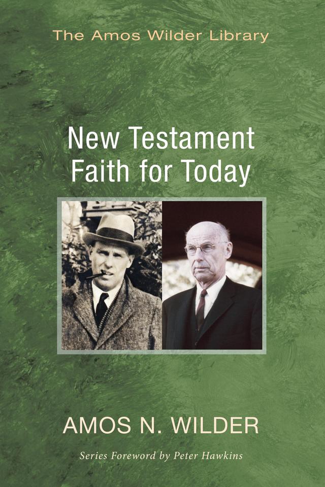 New Testament Faith for Today by Amos N. Wilder