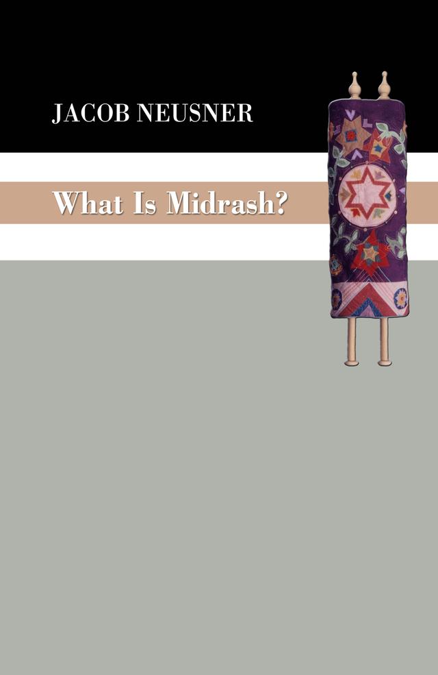 What Is Midrash? by Jacob Neusner