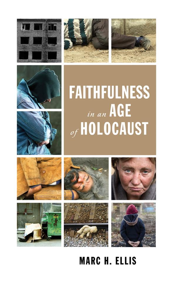 Faithfulness in an Age of Holocaust by Marc H. Ellis