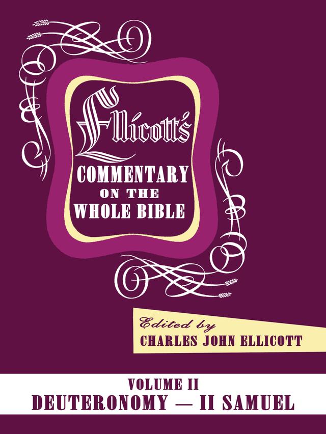 Ellicott’s Commentary on the Whole Bible Volume II by Charles J. Ellicott