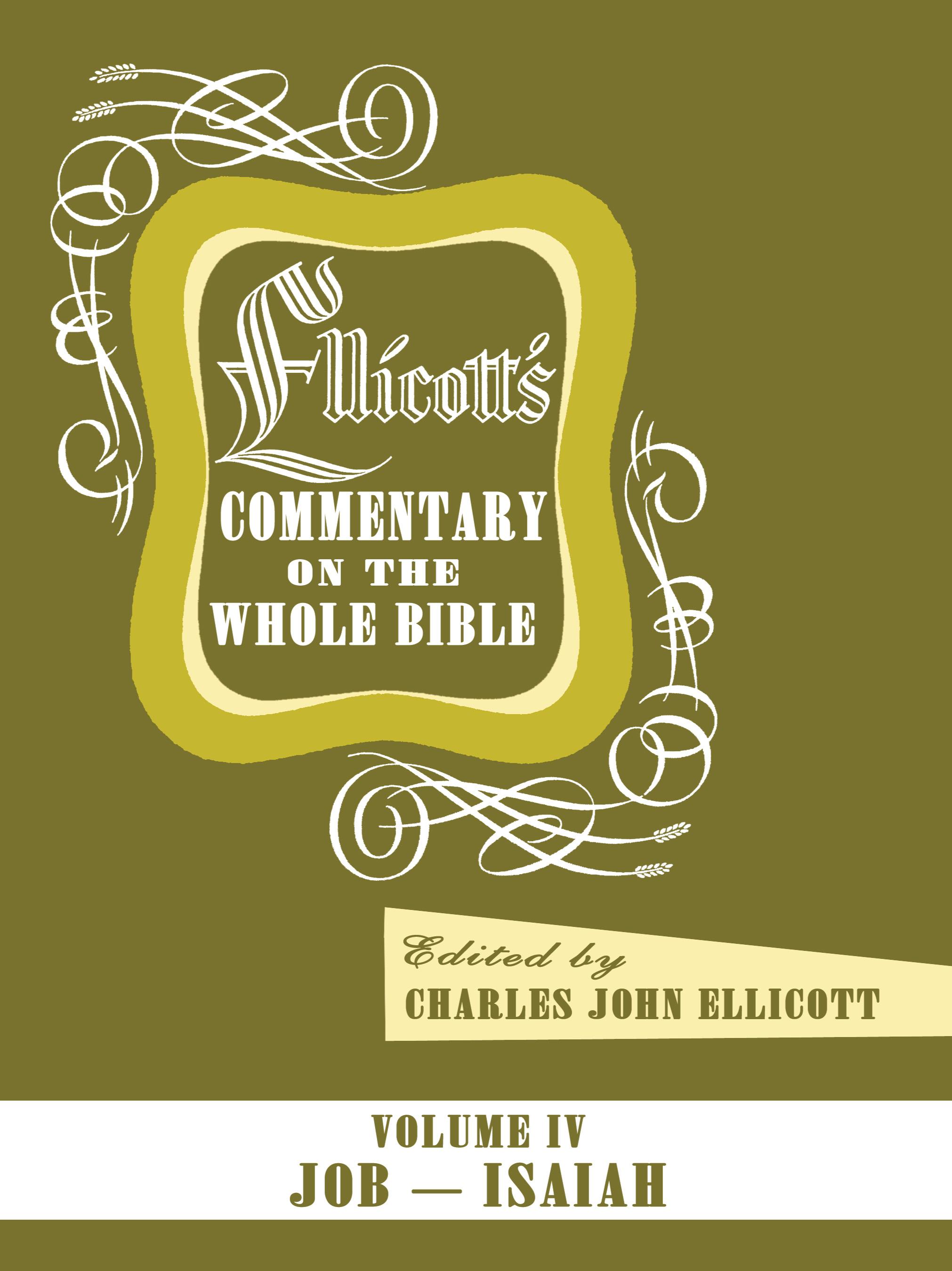 Ellicott’s Commentary on the Whole Bible Volume IV