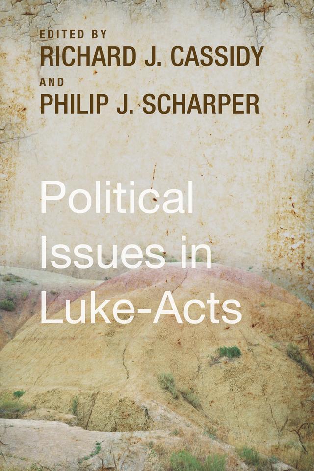 Political Issues in Luke-Acts by Philip J. Scharper, Richard J. Cassidy