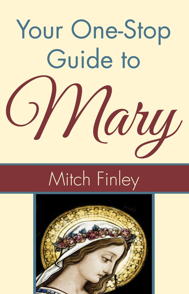 Your One-Stop Guide to Mary by Mitch Finley