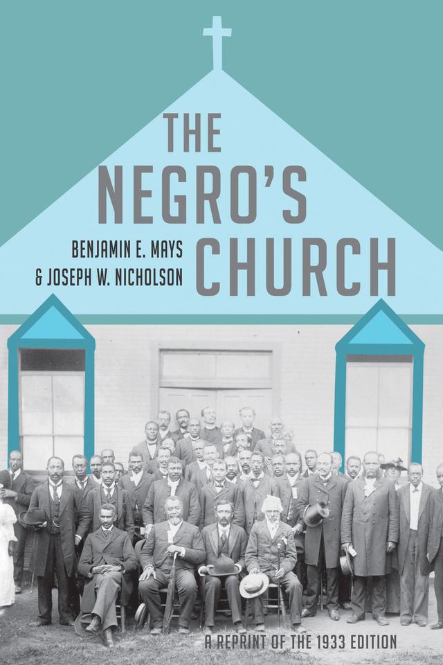 The Negro’s Church by Benjamin E. Mays