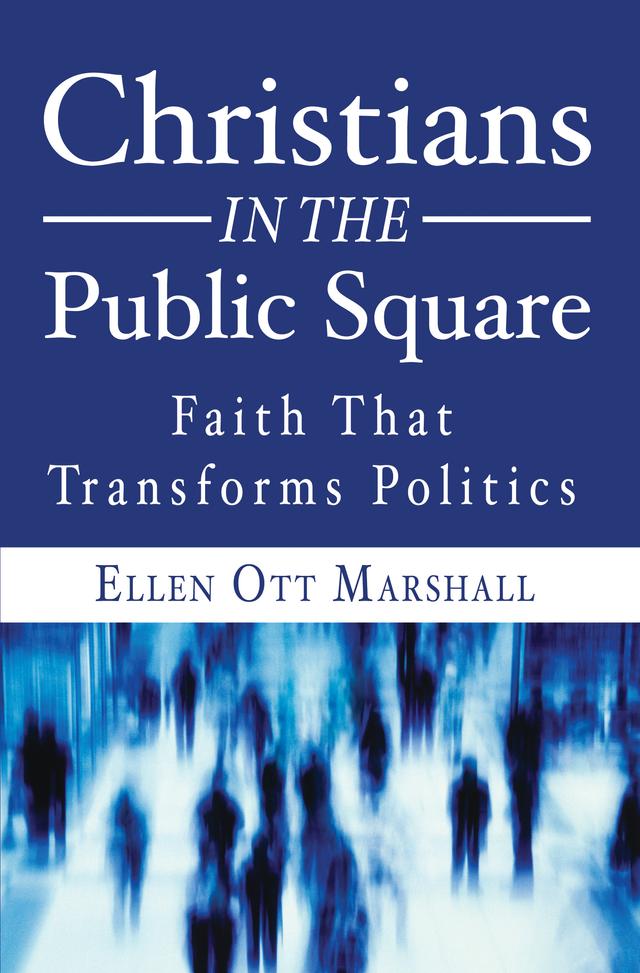 Christians in the Public Square by Ellen Ott Marshall