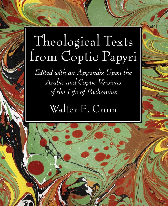Theological Texts from Coptic Papyri by Walter E. Crum