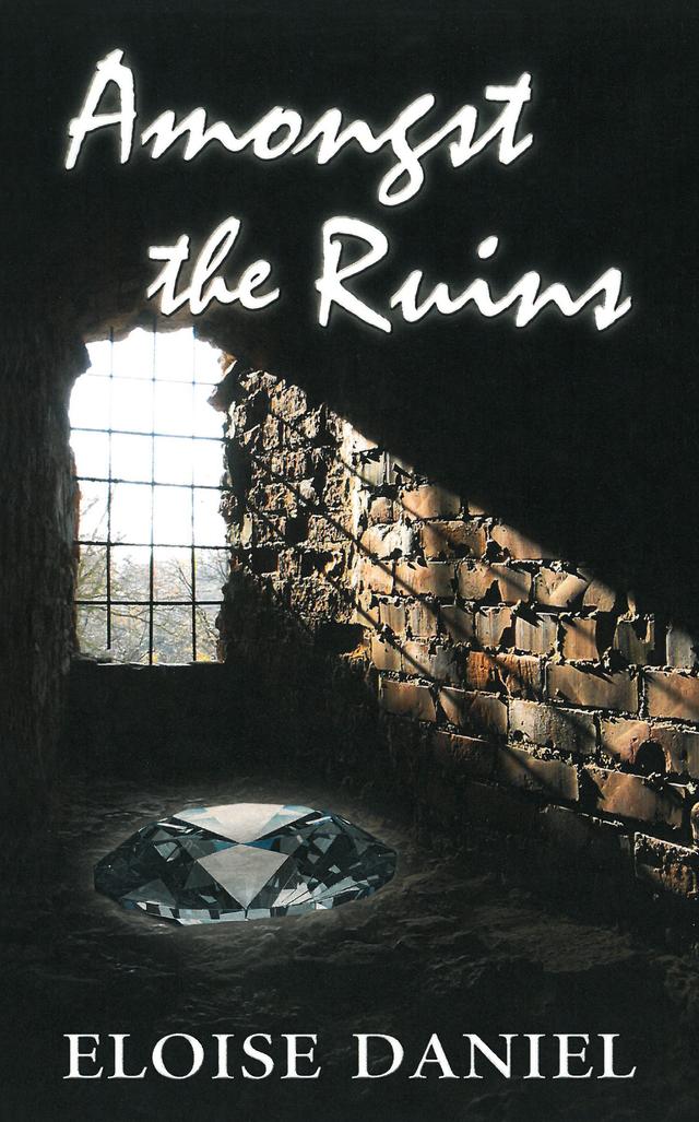 Amongst the Ruins by Eloise Daniel