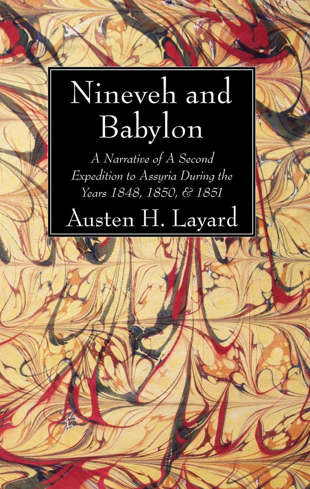 Nineveh and Babylon by Austen H. Layard