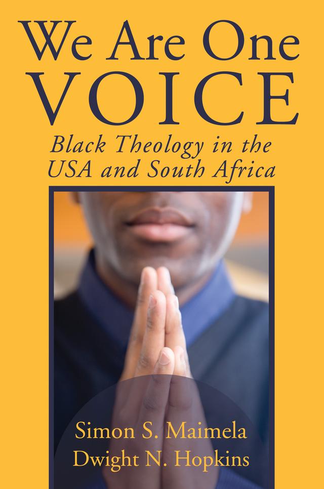 We Are One Voice by Dwight N. Hopkins, Simon S. Maimela