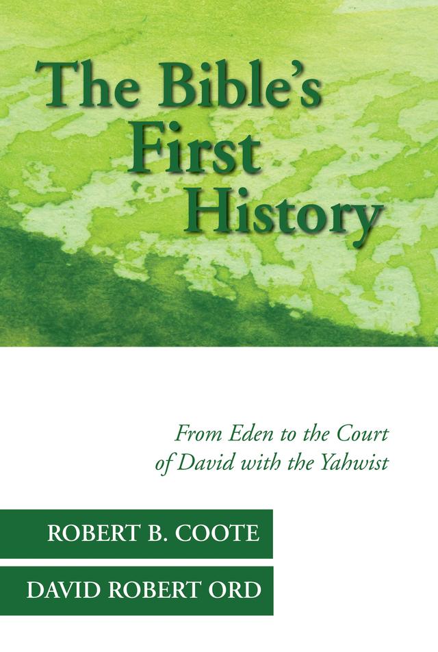 The Bible’s First History by David Robert Ord, Robert B. Coote