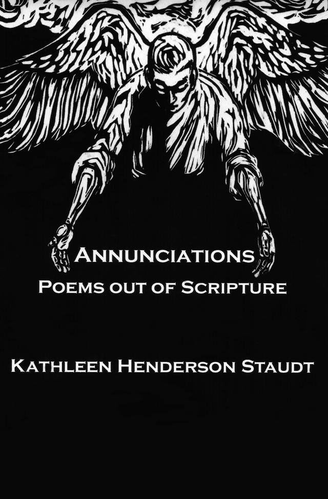 Annunciations by Kathleen Henderson Staudt