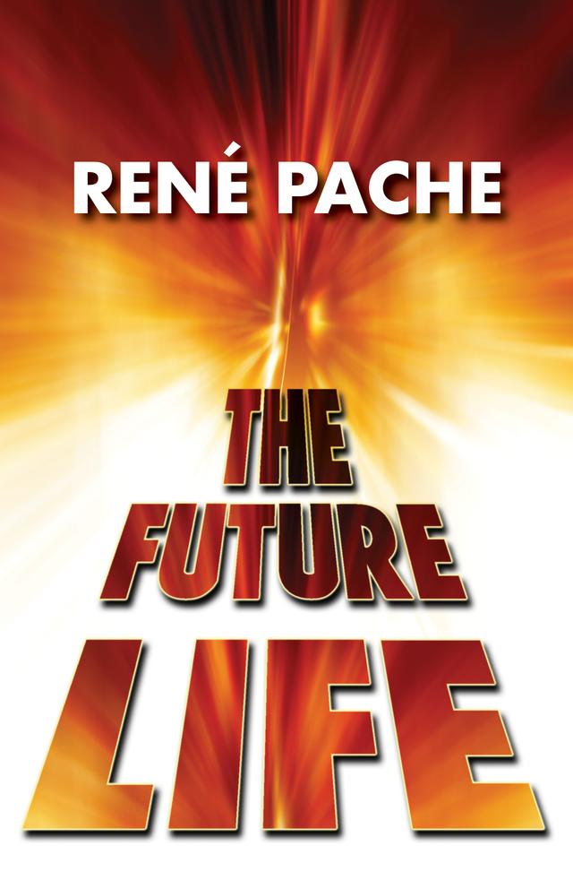 The Future Life by René Pache