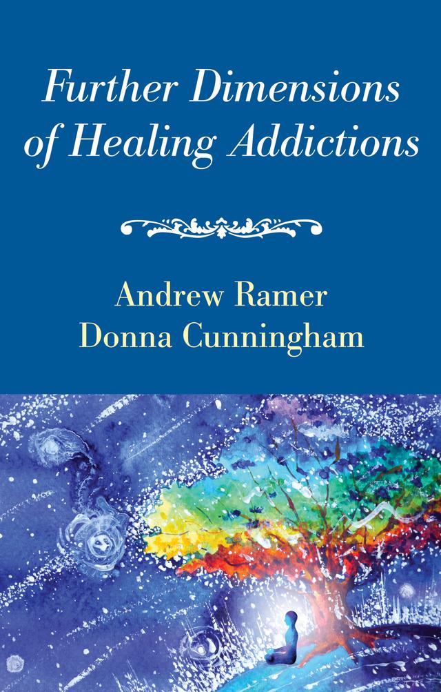 Further Dimensions of Healing Addictions by Andrew Ramer, Donna Cunningham