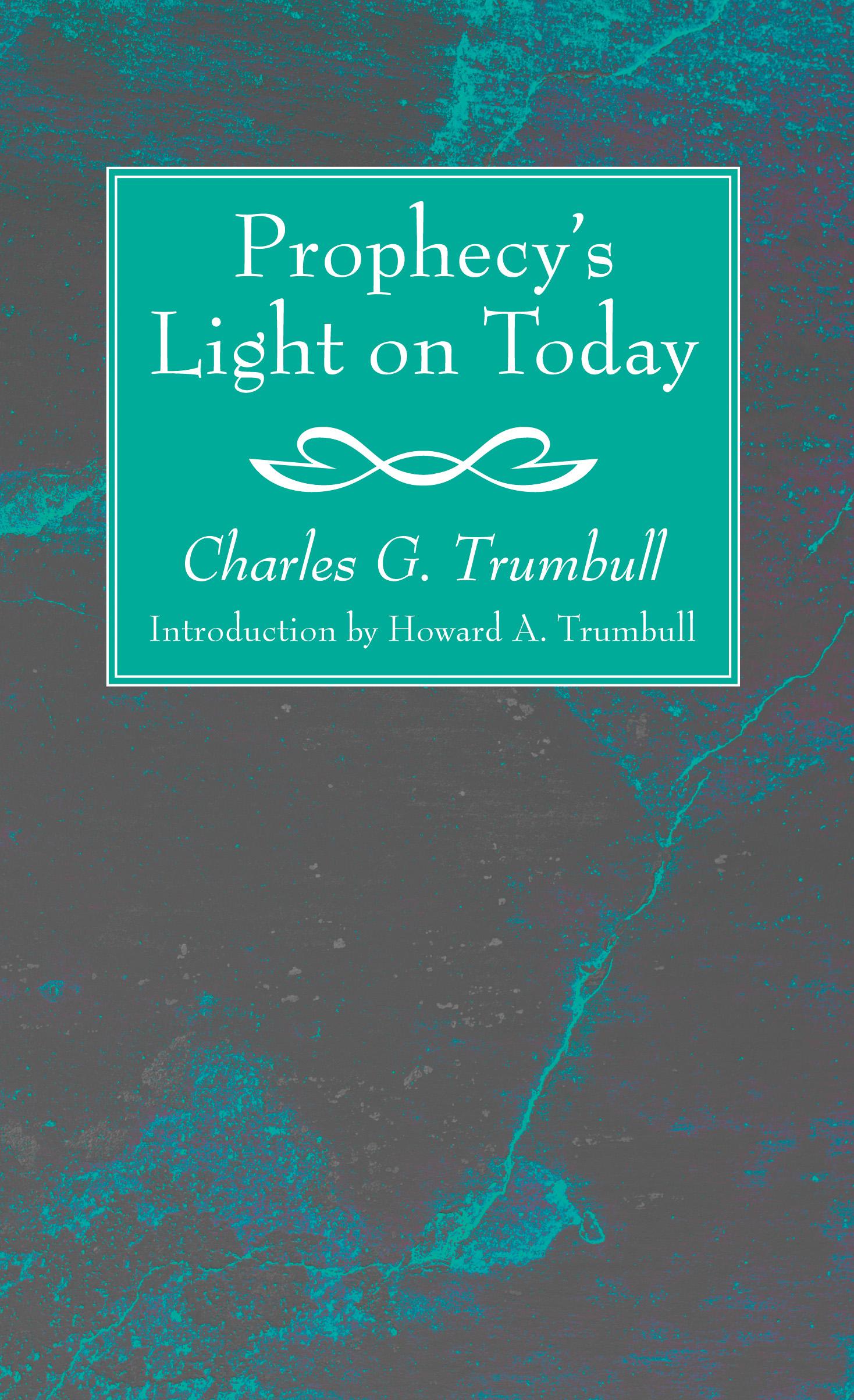 Prophecy’s Light on Today