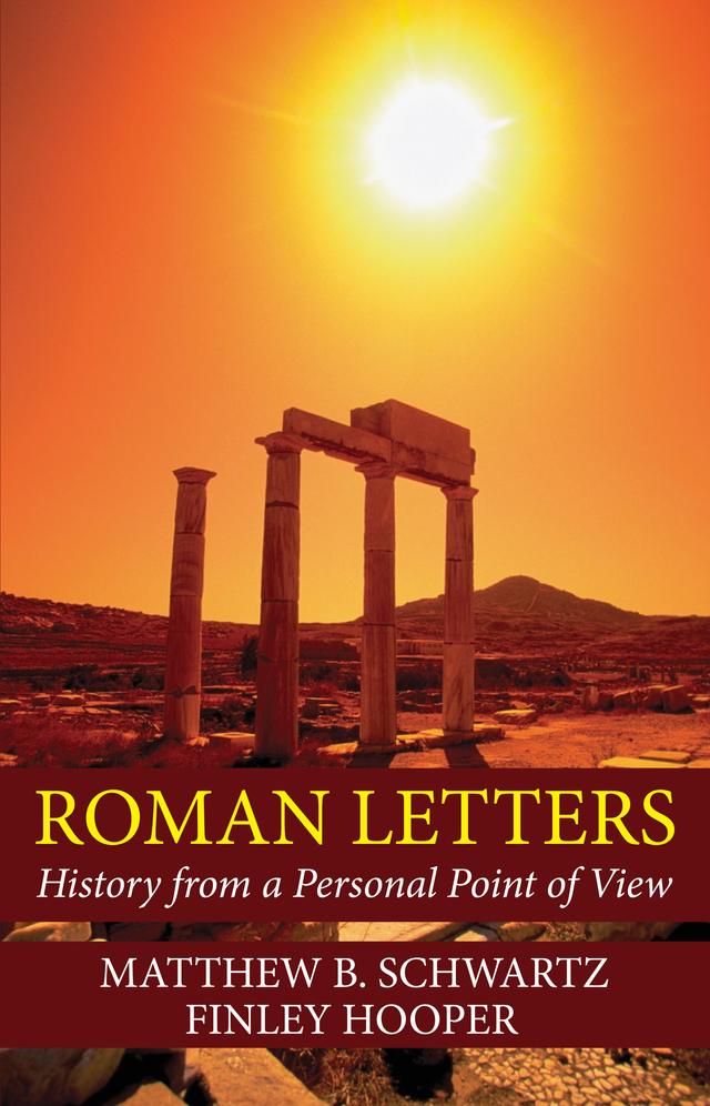 Roman Letters by Finley  Hooper, Matthew B. Schwartz