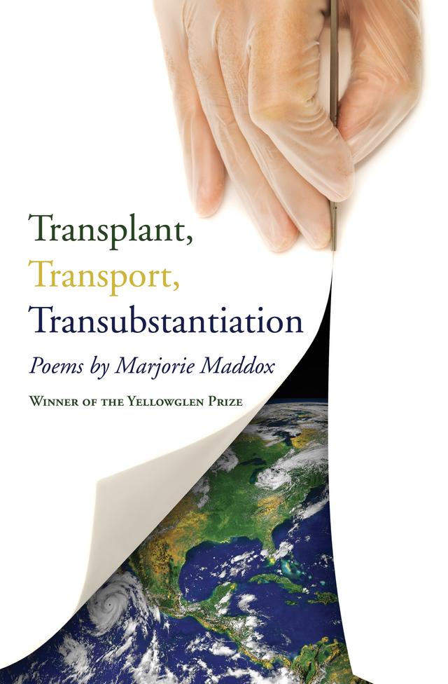 Transplant, Transport, Transubstantiation by Marjorie Maddox