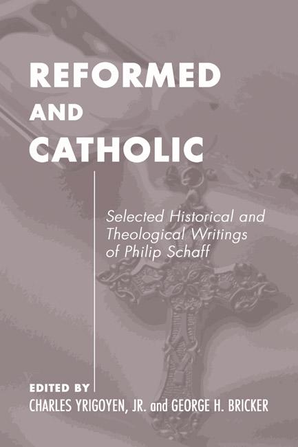 Catholic and Reformed by Charles Yrigoyen Jr., George H. Bricker