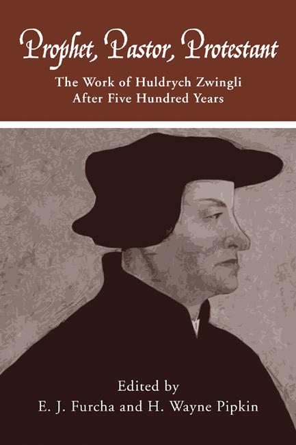 Prophet, Pastor, Protestant by Dikran Hadidian, Edward J. Furcha, H. Wayne Pipkin