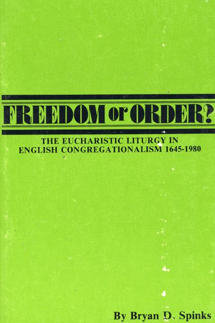 Freedom or Order? by Bryan D. Spinks, Dikran Hadidian