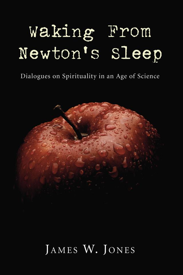 Waking from Newton's Sleep by James W. Jones