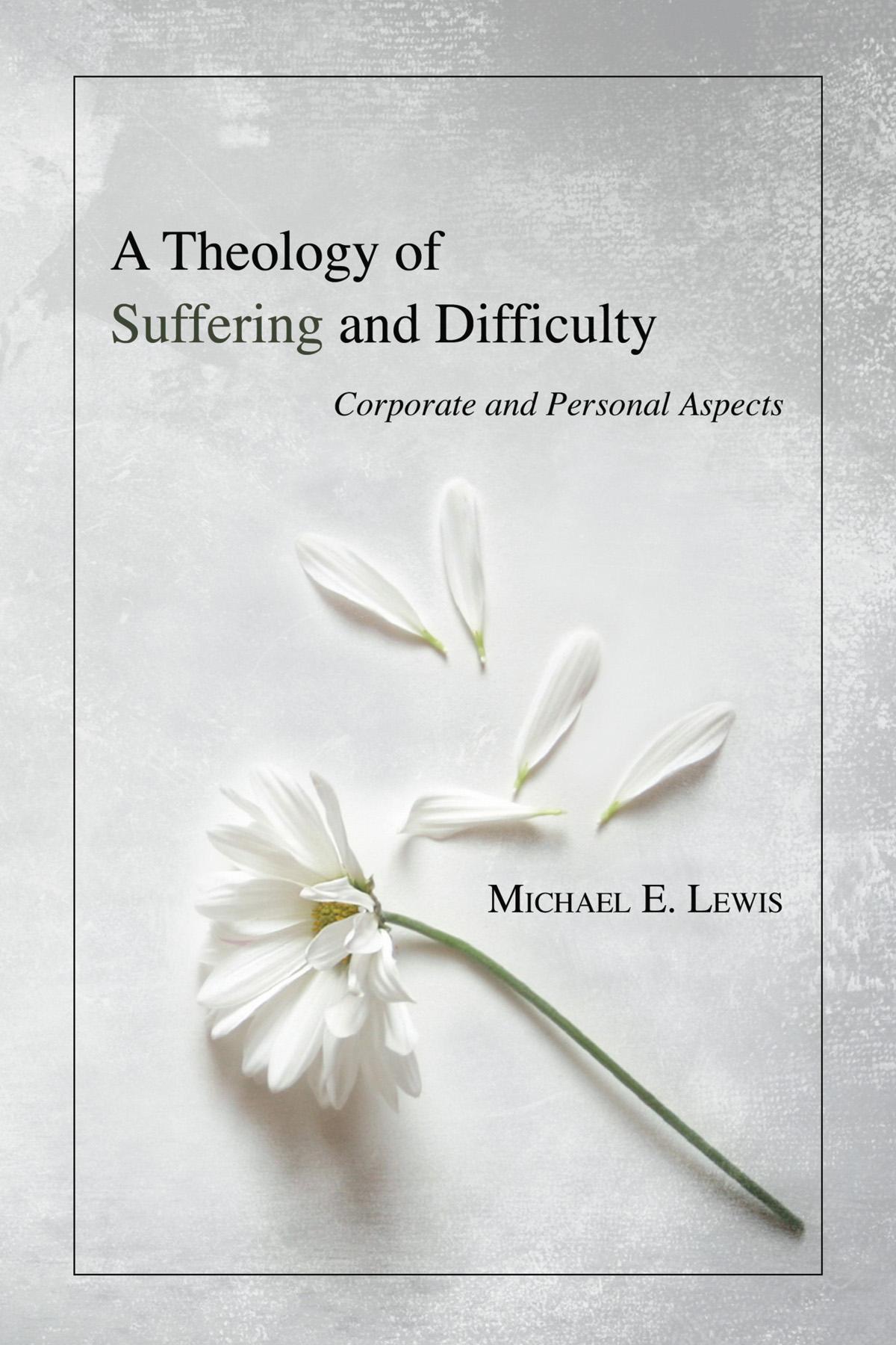 A Theology of Suffering and Difficulty