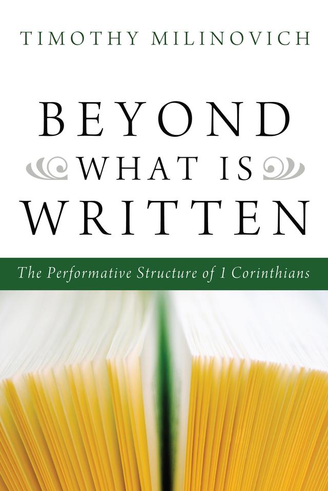 Beyond What Is Written by Timothy Milinovich