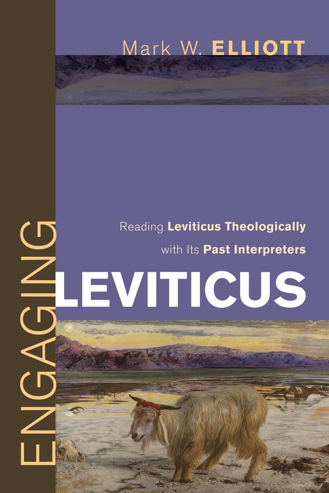 Engaging Leviticus by Mark W. Elliott