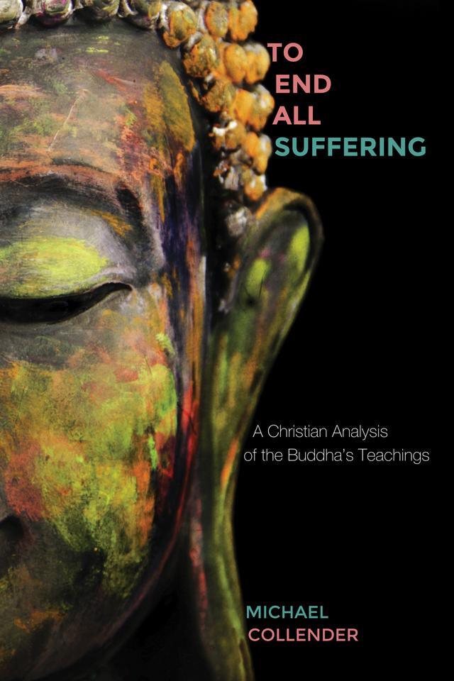 To End All Suffering by Michael Collender