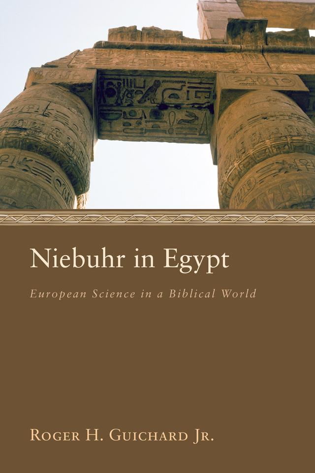 Niebuhr in Egypt by Roger H. Guichard Jr.