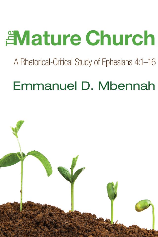 The Mature Church by Emmanuel D. Mbennah