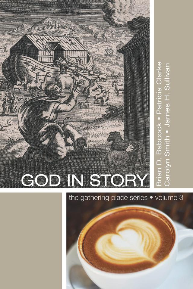God in Story by Brian D. Babcock, Carolyn Smith, James H. Sullivan, Patricia Clarke