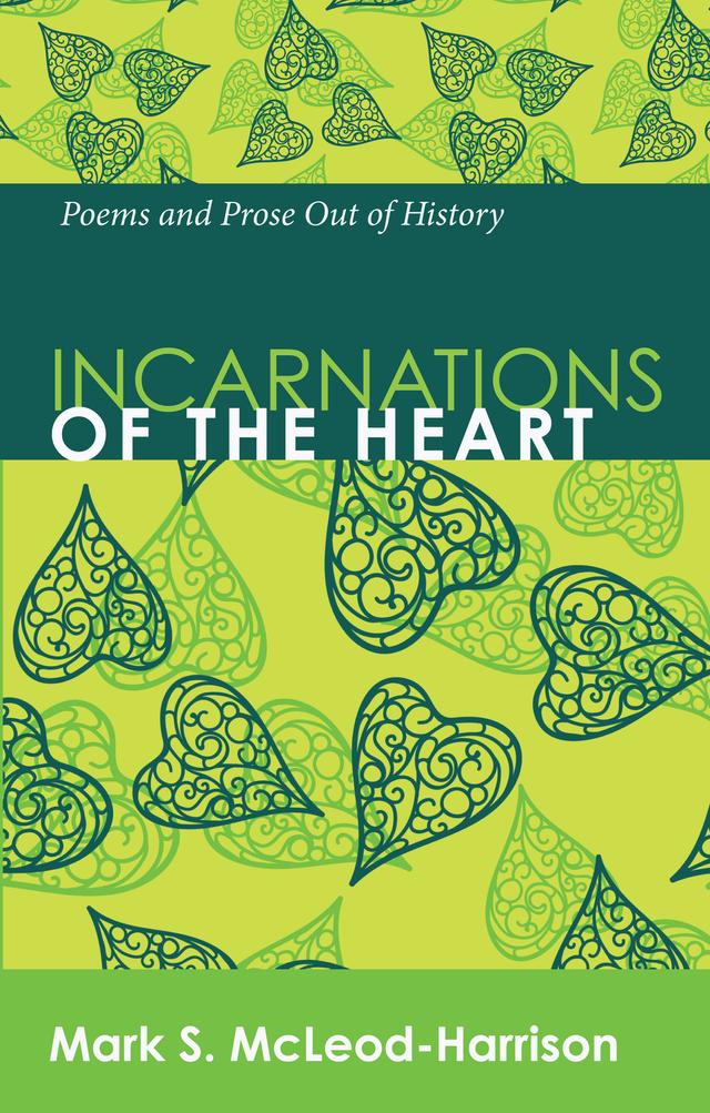 Incarnations of the Heart by Mark S. McLeod-Harrison