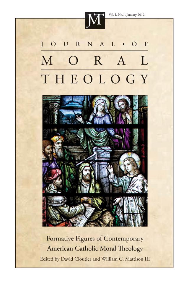 Journal of Moral Theology, Volume 1, Number 1 by David M. Cloutier, Wiliam C. Mattison
