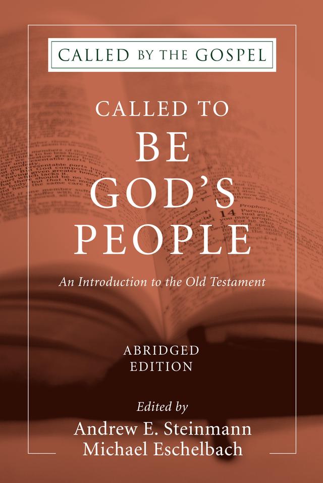 Called To Be God's People, Abridged Edition by Andrew Steinmann, Curtis P Giese, Michael A. Eschelbach, Paul Puffe