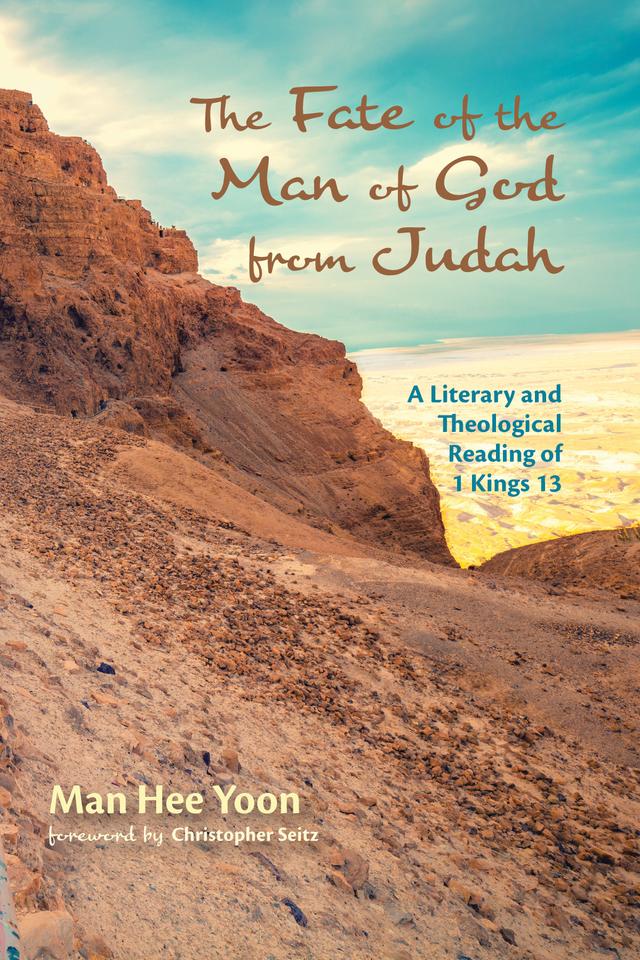 The Fate of the Man of God from Judah by Christopher Seitz, Man Hee Yoon