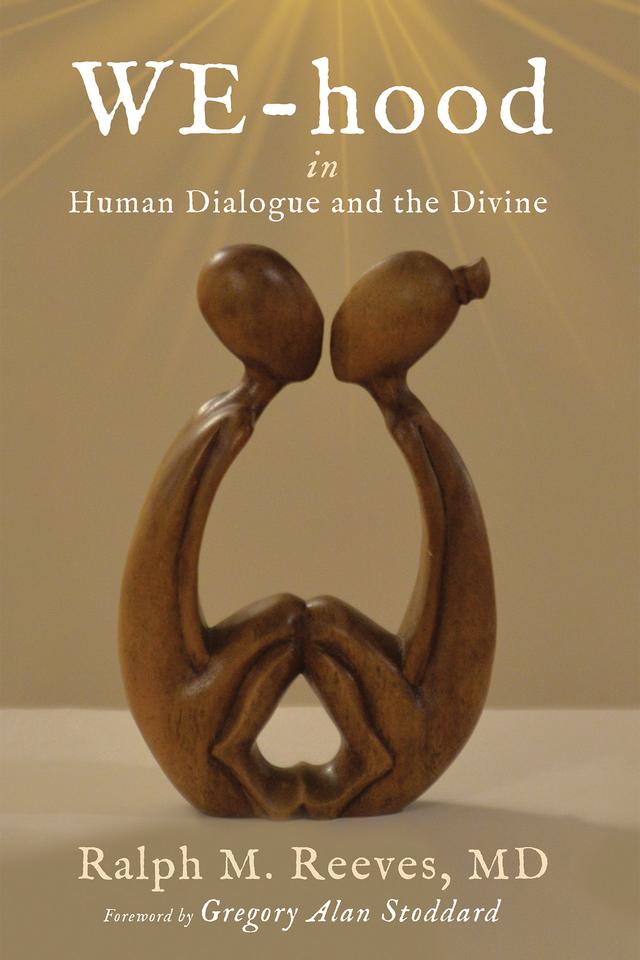 WE-hood by Gregory Alan Stoddard, Ralph M. Reeves MD
