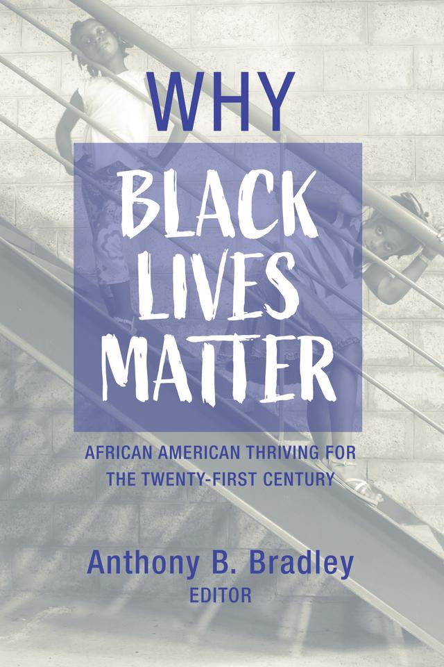 Why Black Lives Matter by Anthony B. Bradley