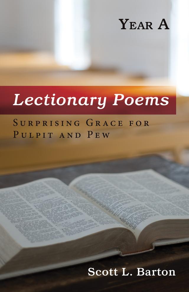 Lectionary Poems, Year A by Scott L. Barton
