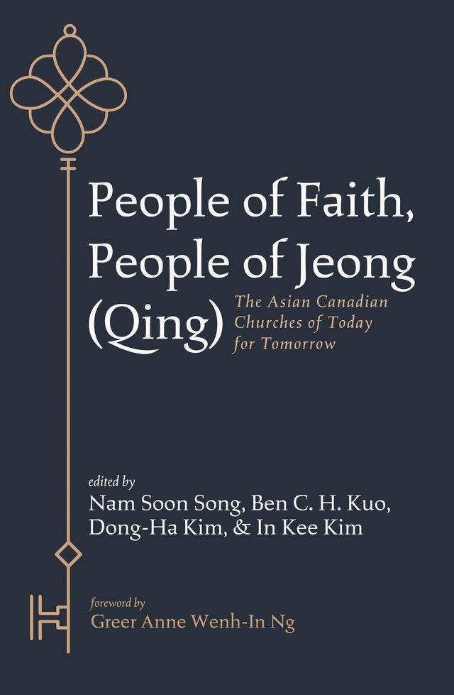 People of Faith, People of Jeong (Qing) by Ben C. H. Kuo, Dong-Ha Kim, Greer Anne Wenh-In Ng, In Kee Kim, Nam Soon Song