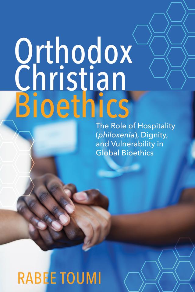 Orthodox Christian Bioethics by Rabee Toumi