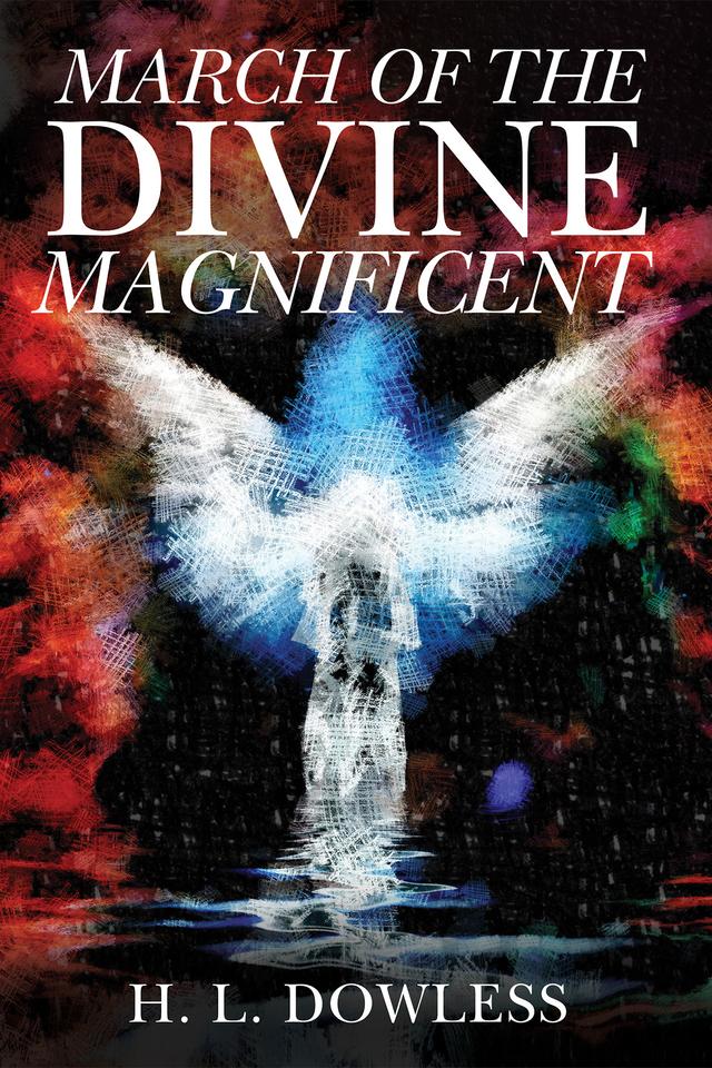 March of the Divine Magnificent by H. L. Dowless