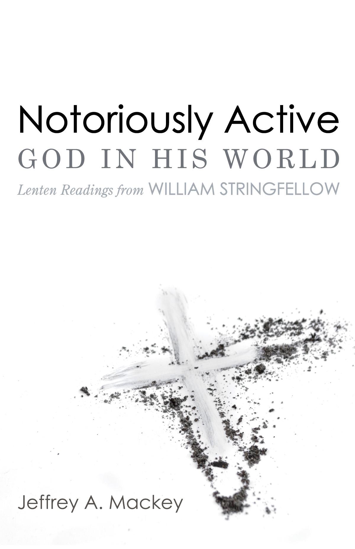 Notoriously Active—God in His World