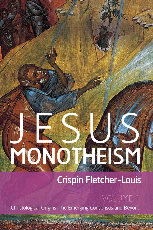 Jesus Monotheism by Crispin Fletcher-Louis