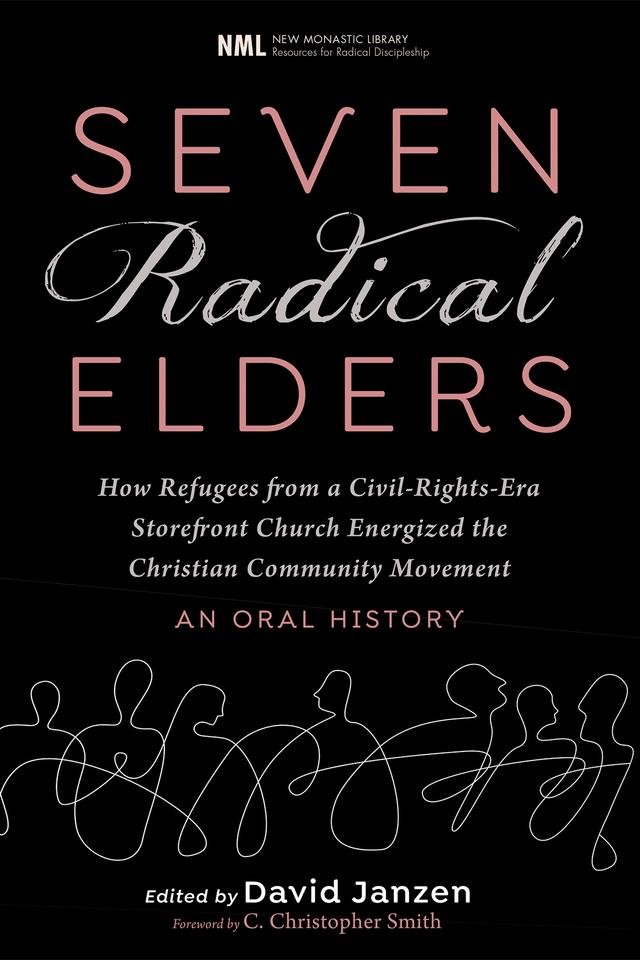 Seven Radical Elders by C. Christopher Smith, David Janzen