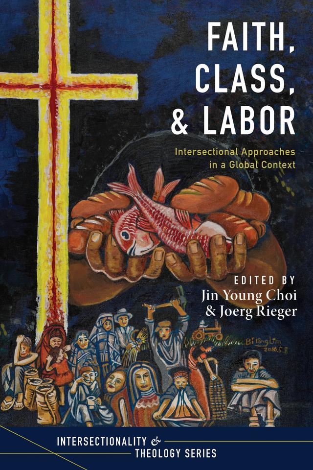 Faith, Class, and Labor by Jin Young Choi, Joerg Rieger
