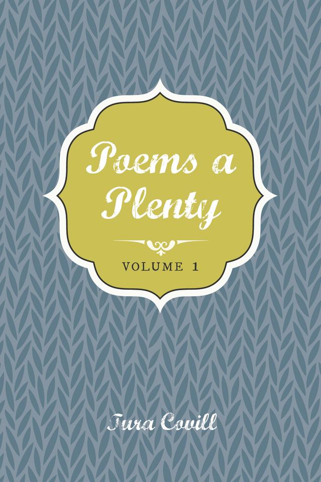 Poems a Plenty by Tura Covill