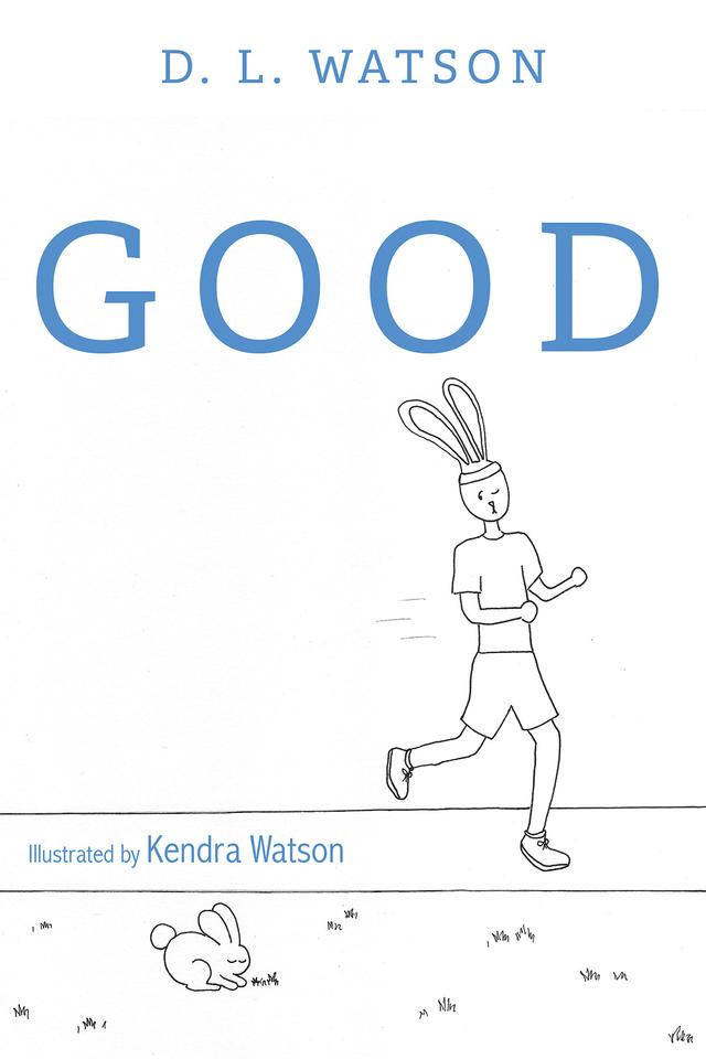 Good by D. L. Watson, Kendra Watson